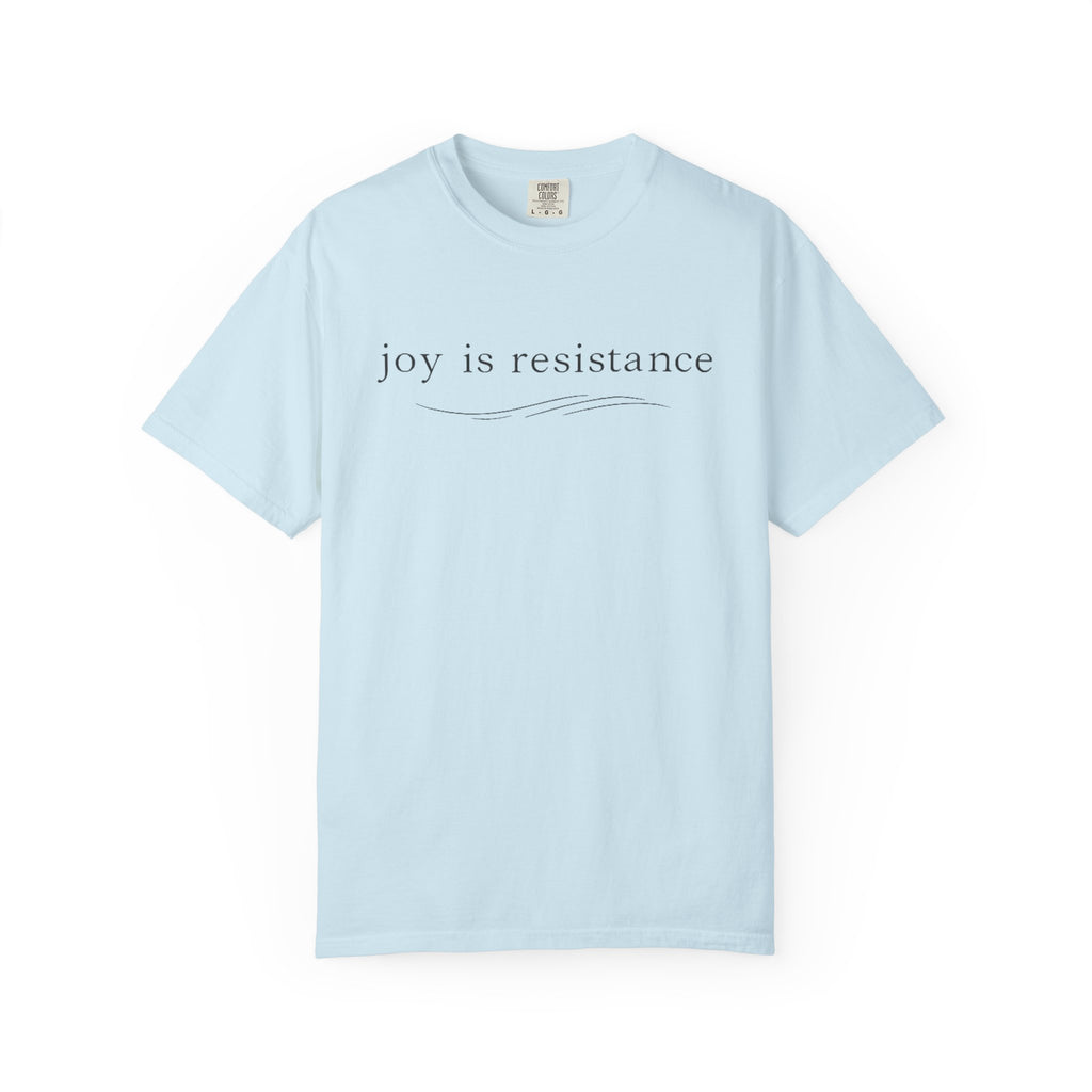 Joy Is Resistance T-Shirt