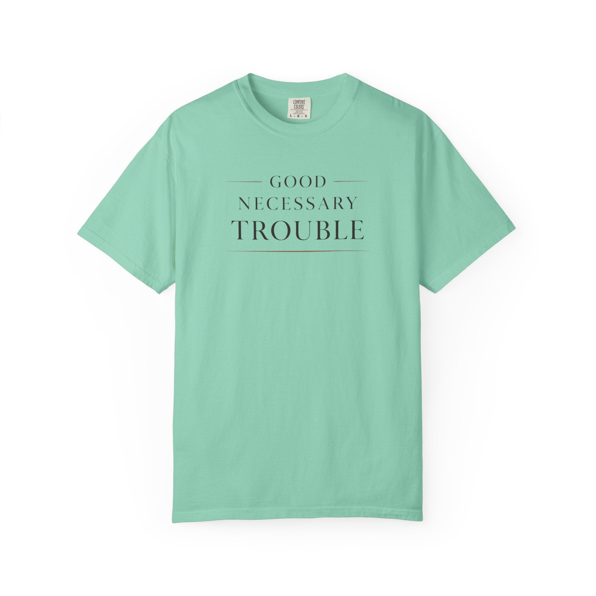 Good Necessary Trouble T-Shirt
