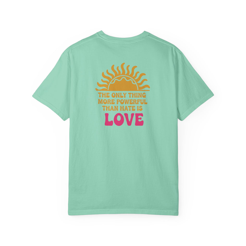 Love More Powerful T‑Shirt