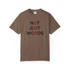 Not Just Words T-Shirt