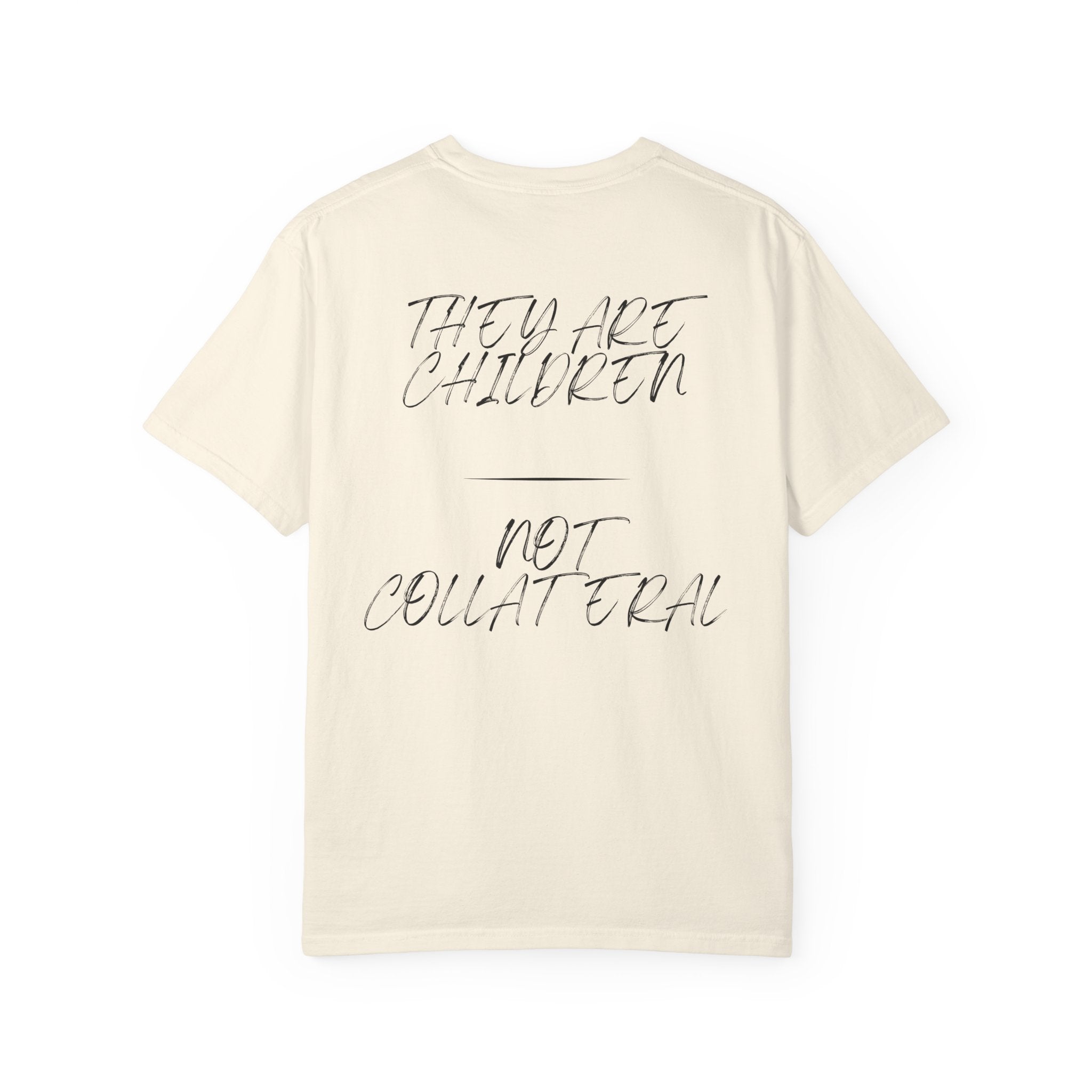 They Are Children Not Collateral — T-Shirt