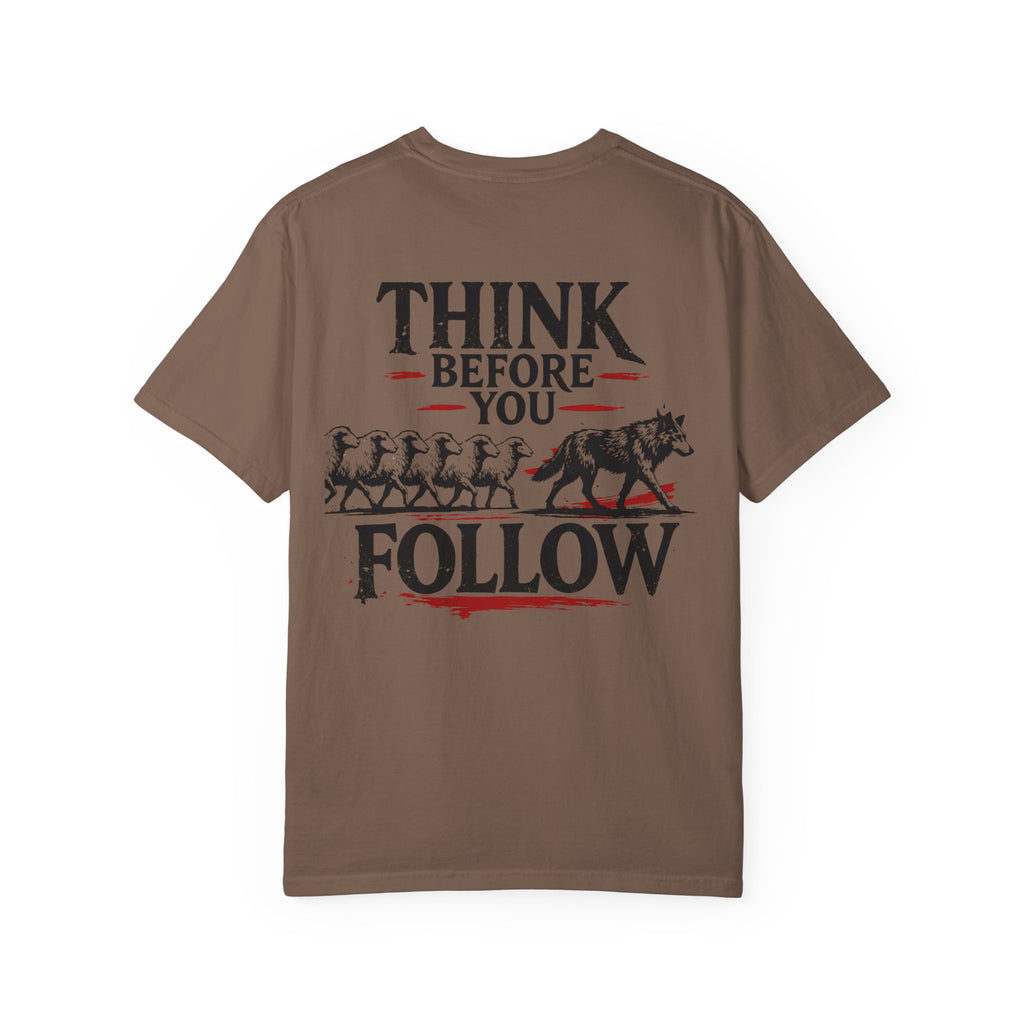 Think Before You Follow T-Shirt