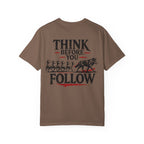 Think Before You Follow T-Shirt