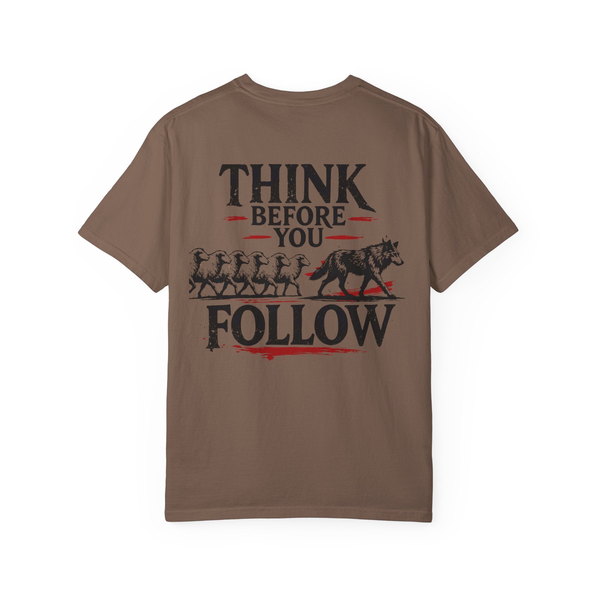 Think Before You Follow T-Shirt