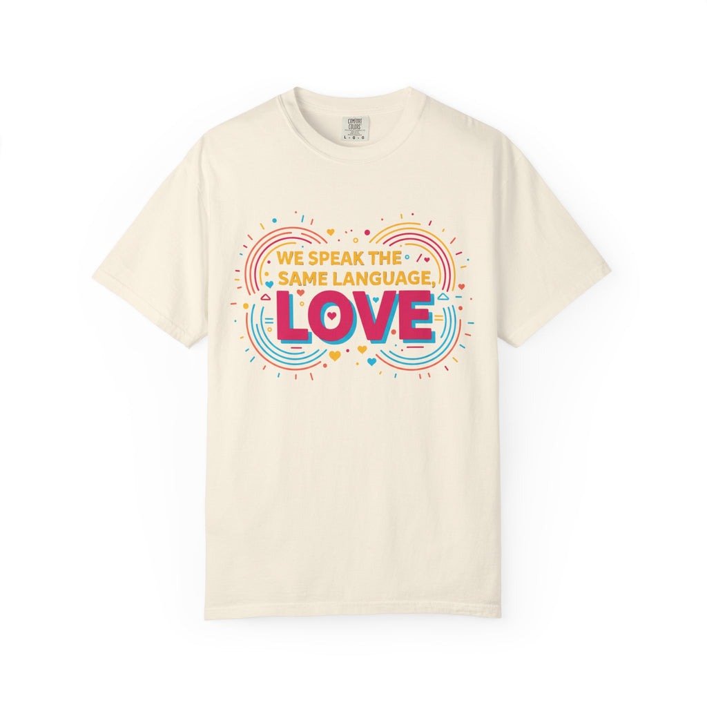 We Speak the Same Language T-Shirt