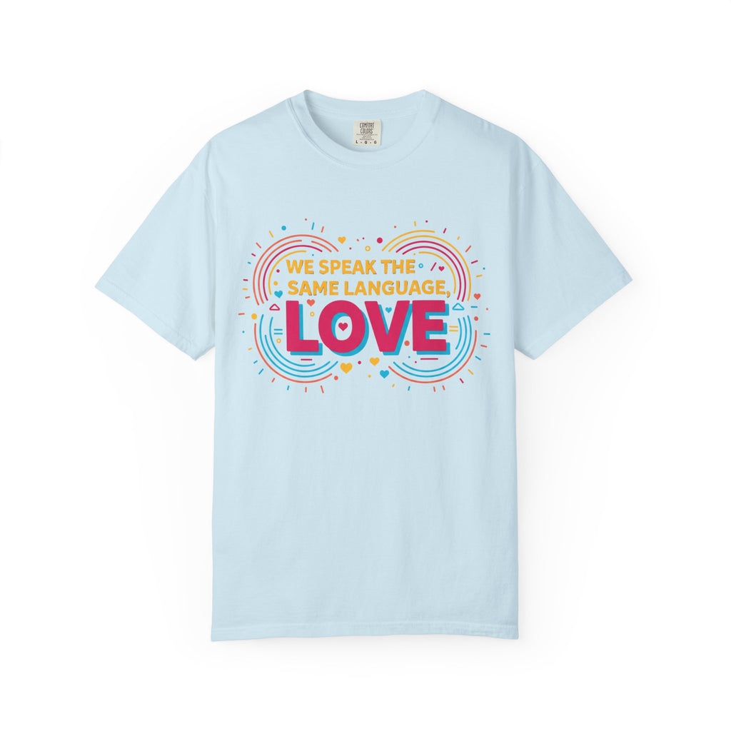 We Speak the Same Language T-Shirt