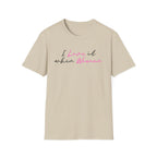 I Love It When Women T-Shirt — Feminine Script Tee for Empowerment & Pride