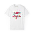 Care Is a Form of Resistance T-Shirt