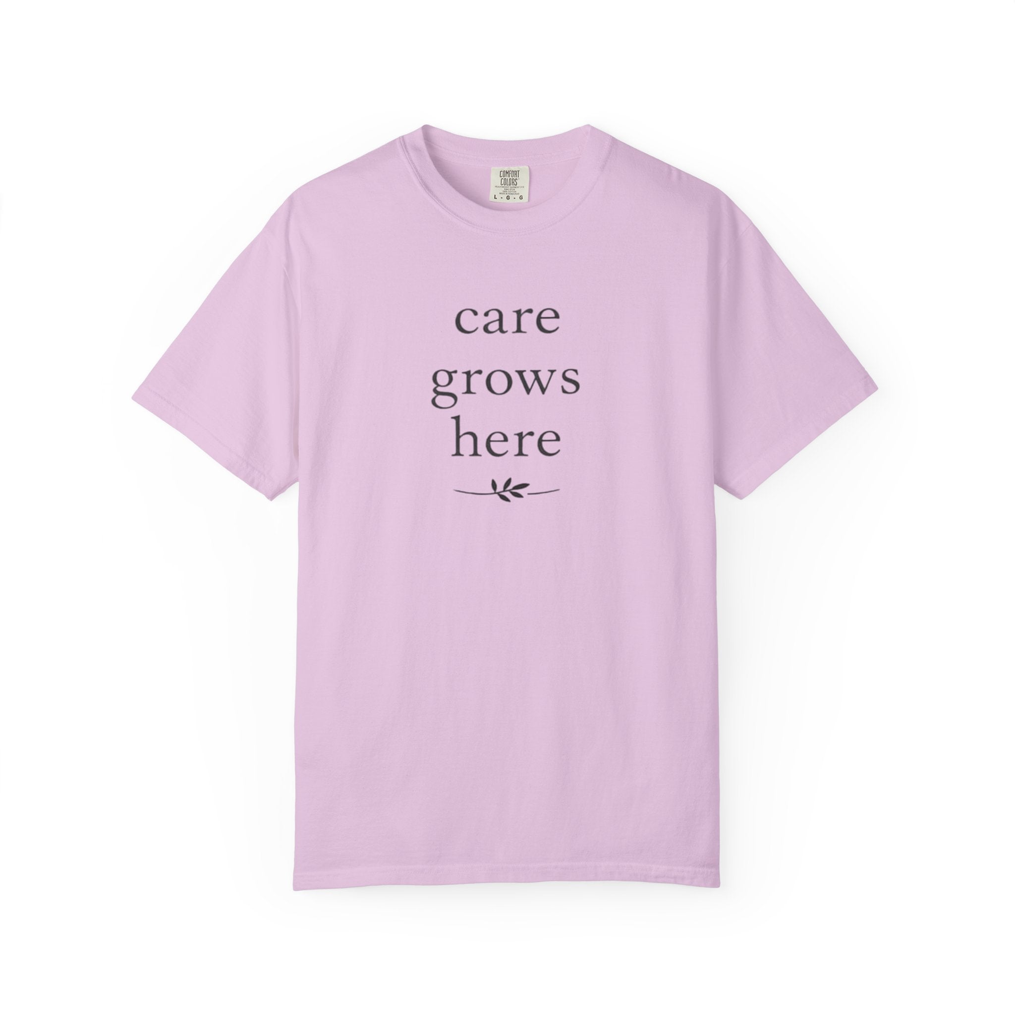 Care Grows Here T-Shirt