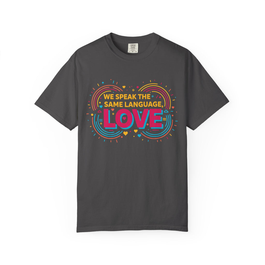 We Speak the Same Language T-Shirt
