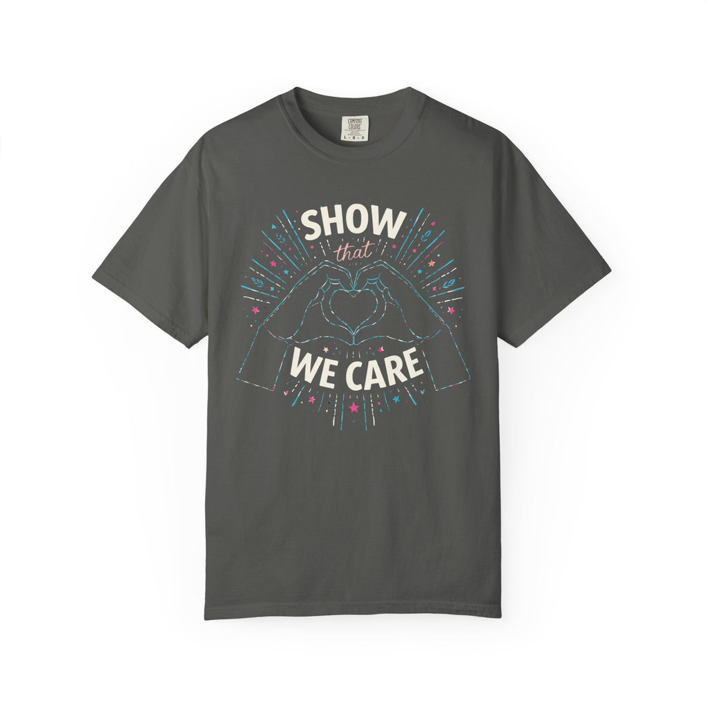 Show That We Care T-Shirt