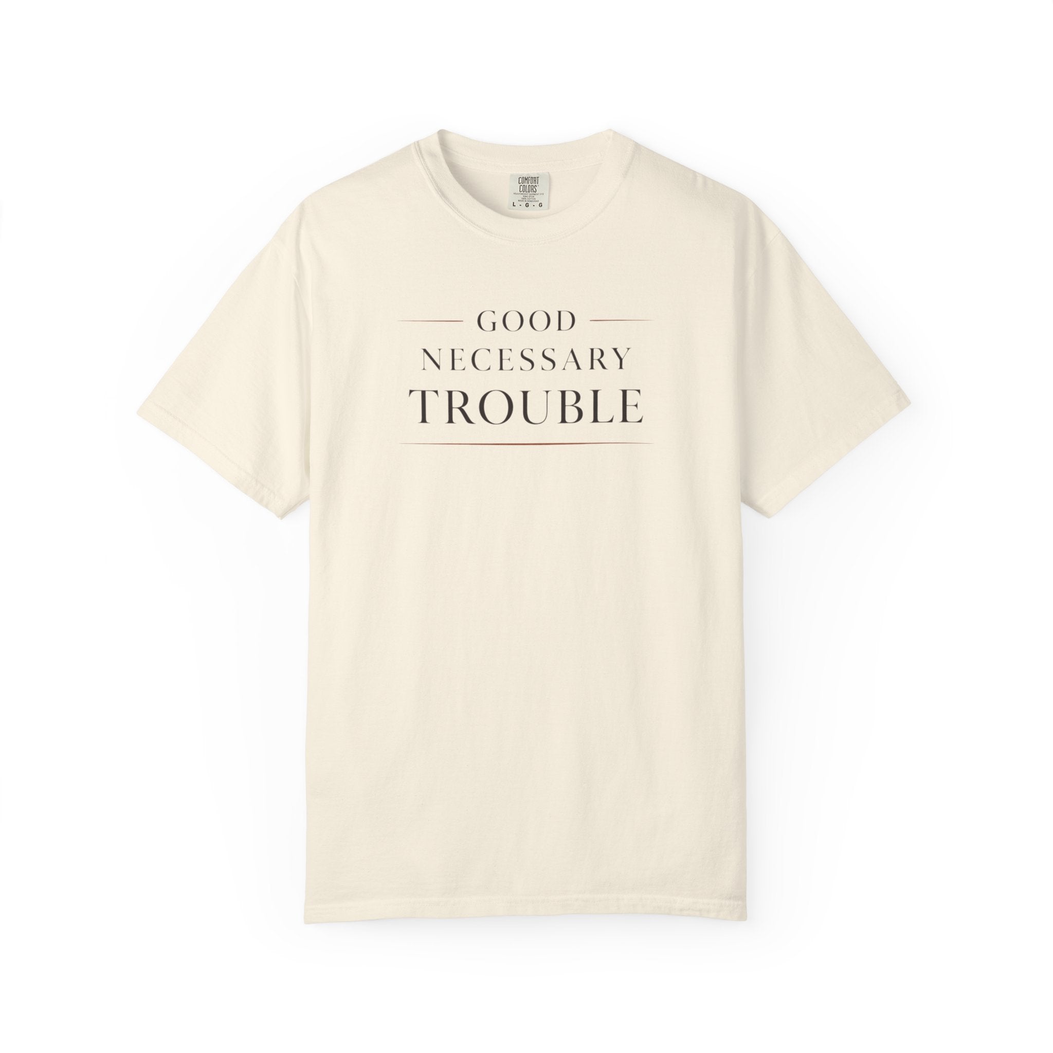 Good Necessary Trouble T-Shirt