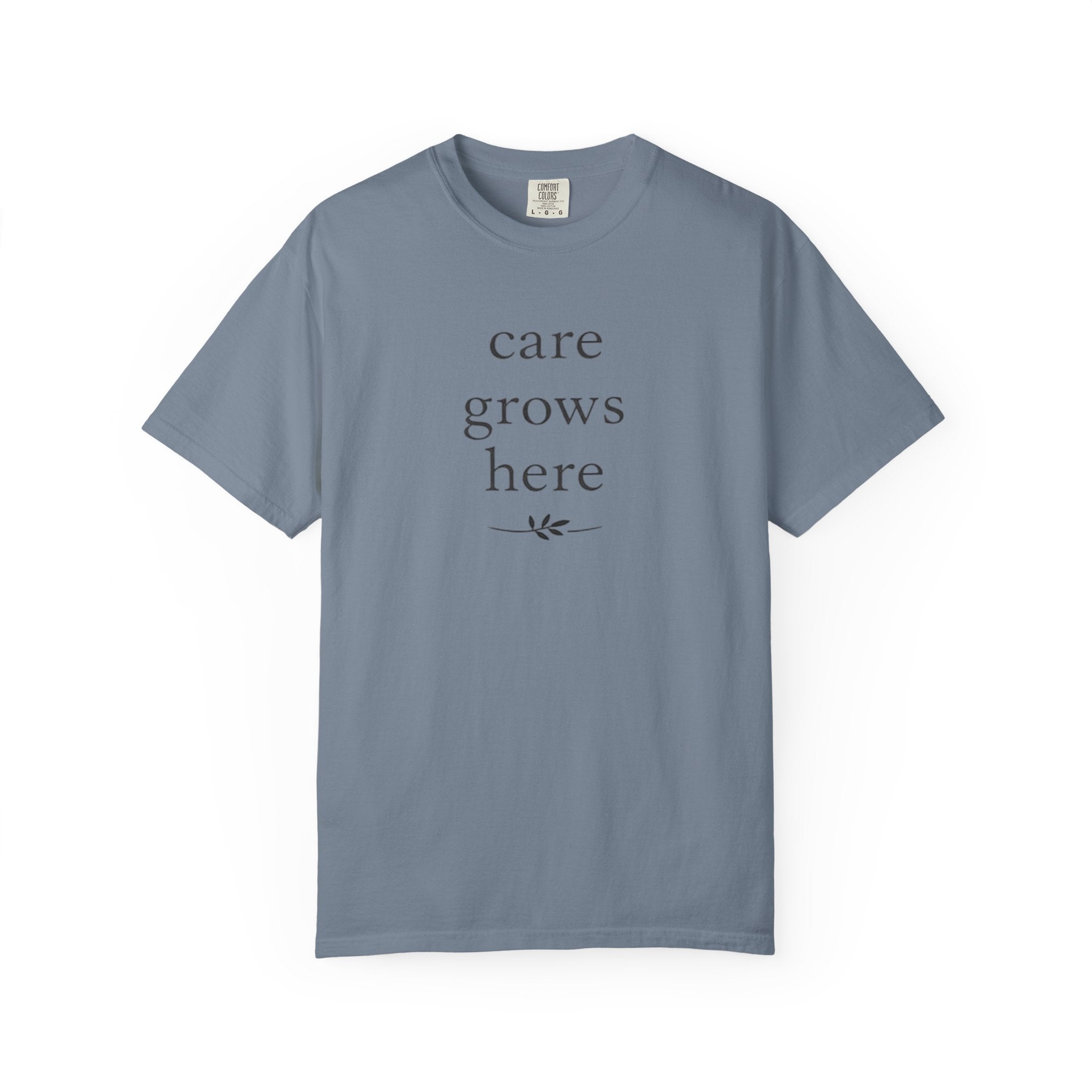 Care Grows Here T-Shirt