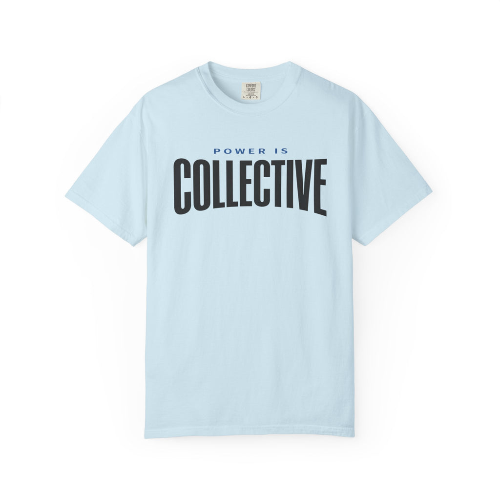 Power Is Collective T-Shirt