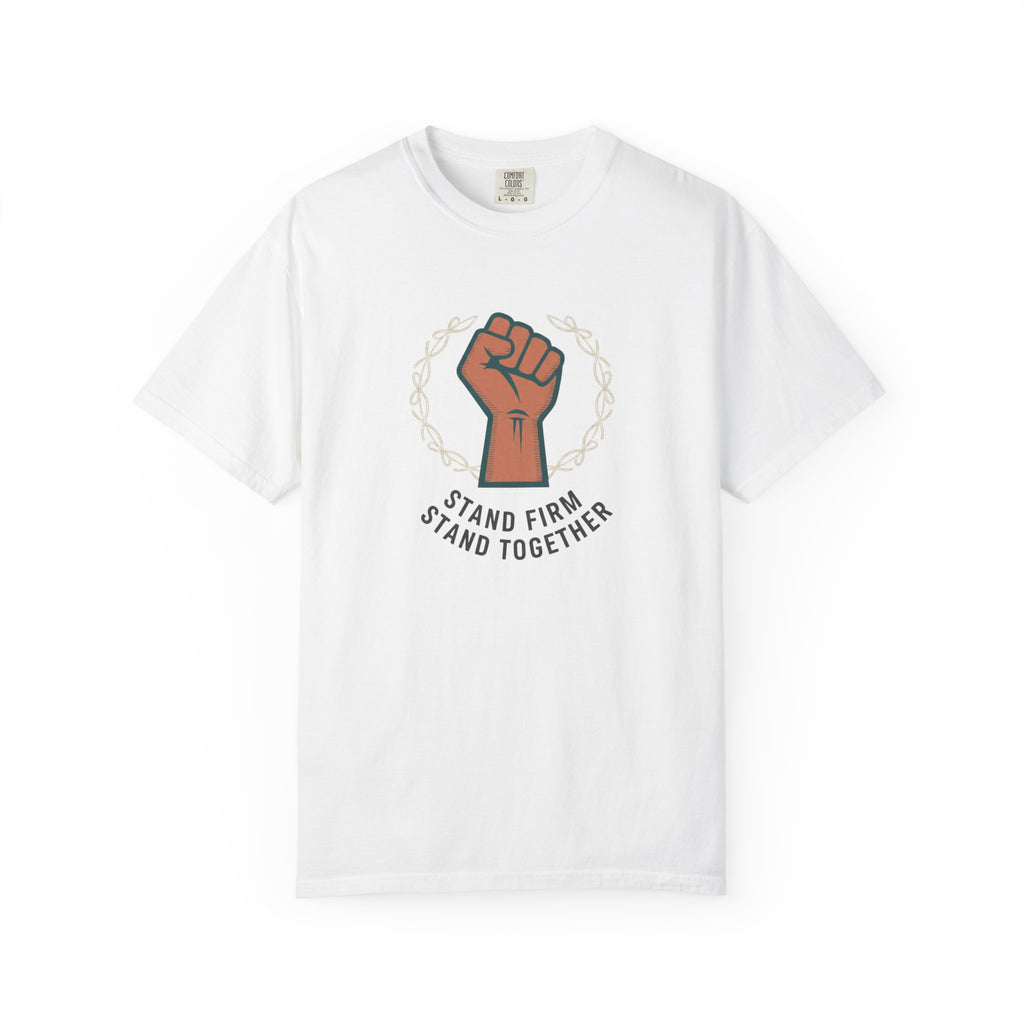 Stand Firm Stand Together T-Shirt
