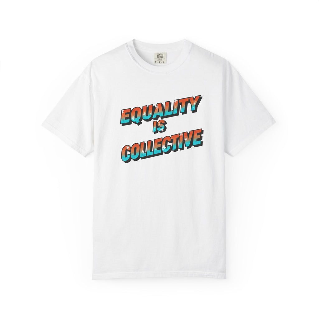 Equality Is Collective T-Shirt
