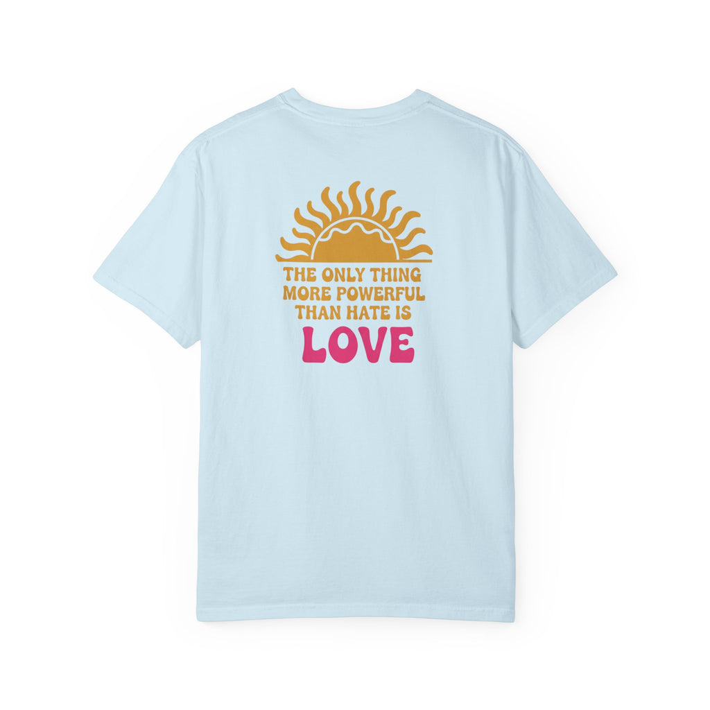 Love More Powerful T‑Shirt