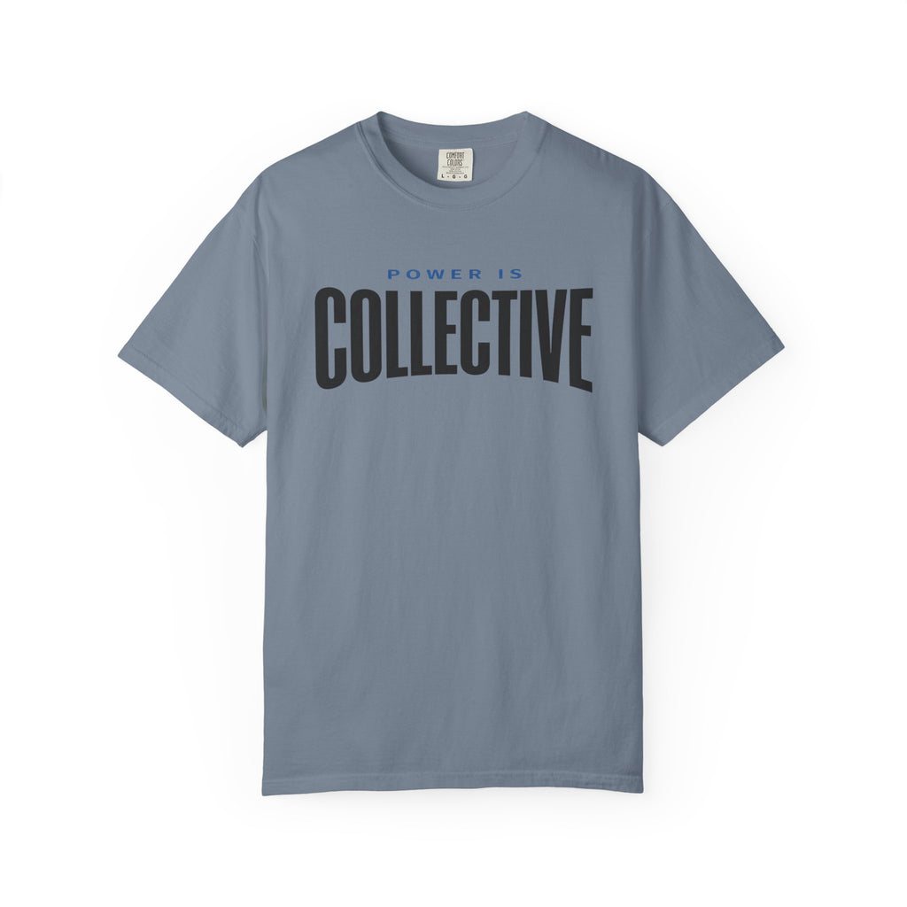 Power Is Collective T-Shirt