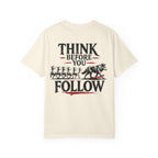 Think Before You Follow T-Shirt
