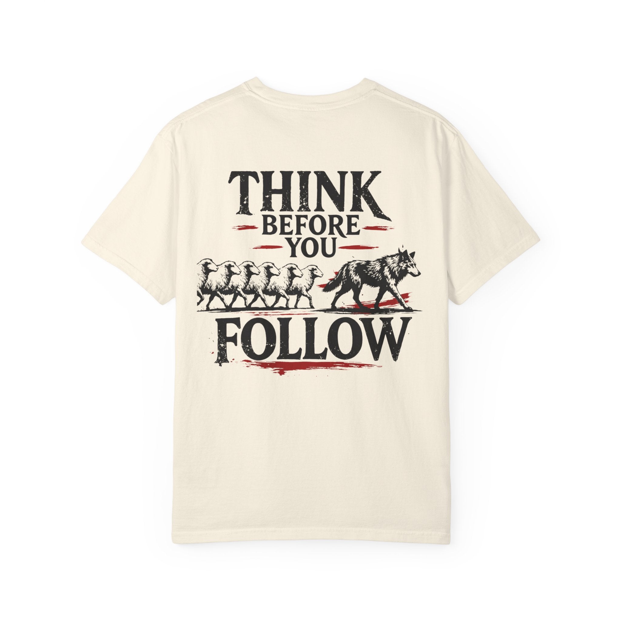 Think Before You Follow T-Shirt