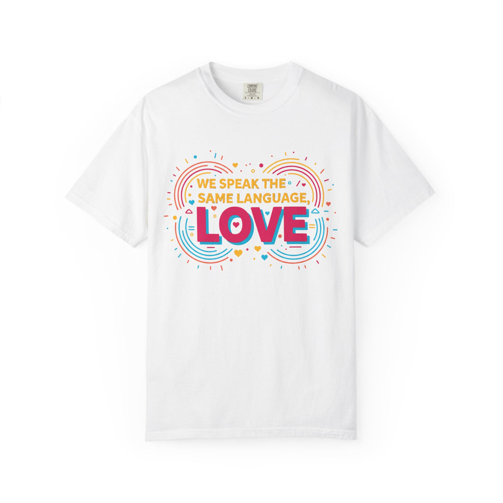 We Speak the Same Language T-Shirt