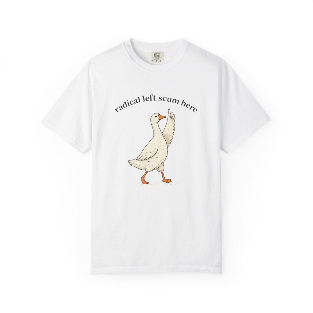 Radical Left Scum Goose T-Shirt