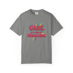 Care Is a Form of Resistance T-Shirt
