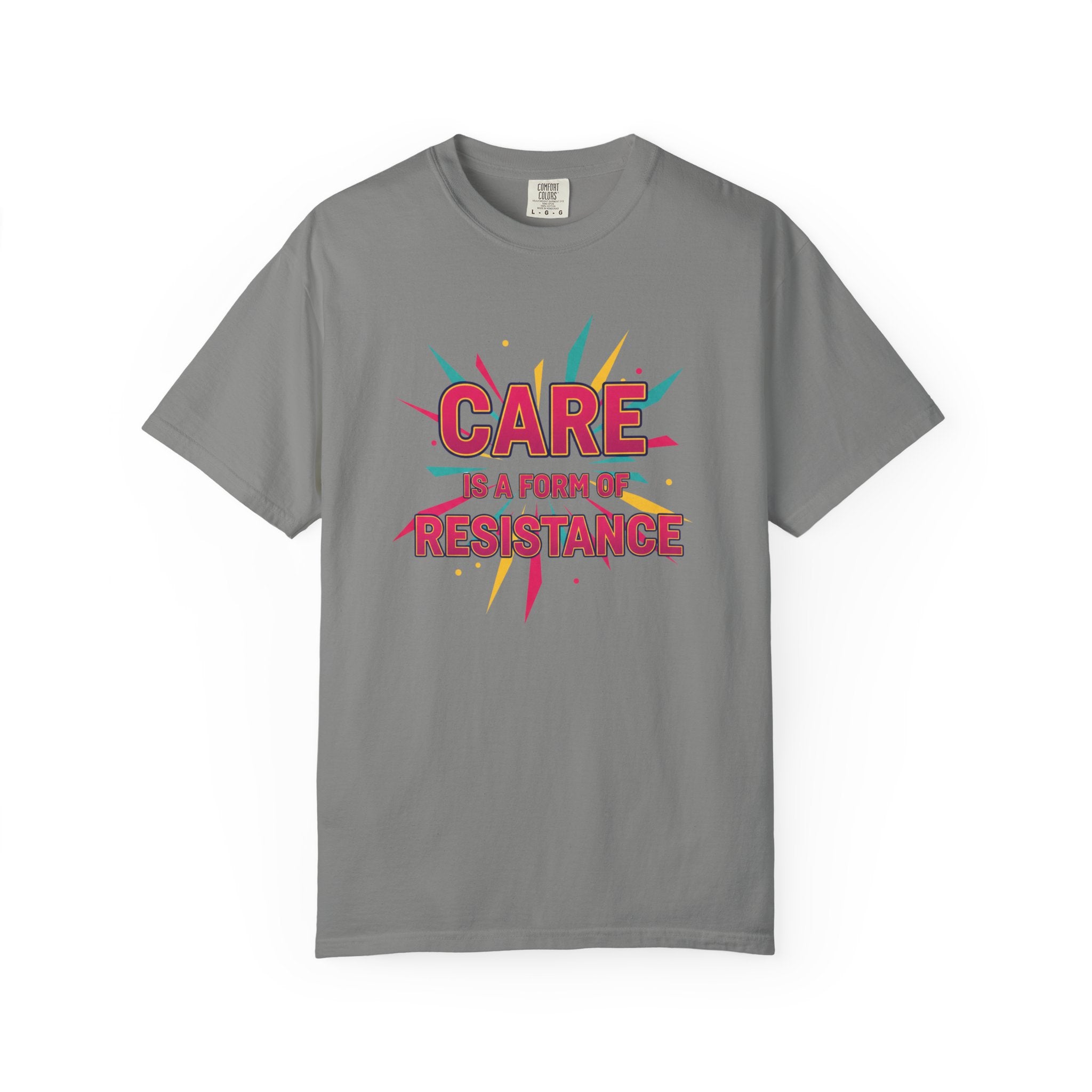 Care Is a Form of Resistance T-Shirt