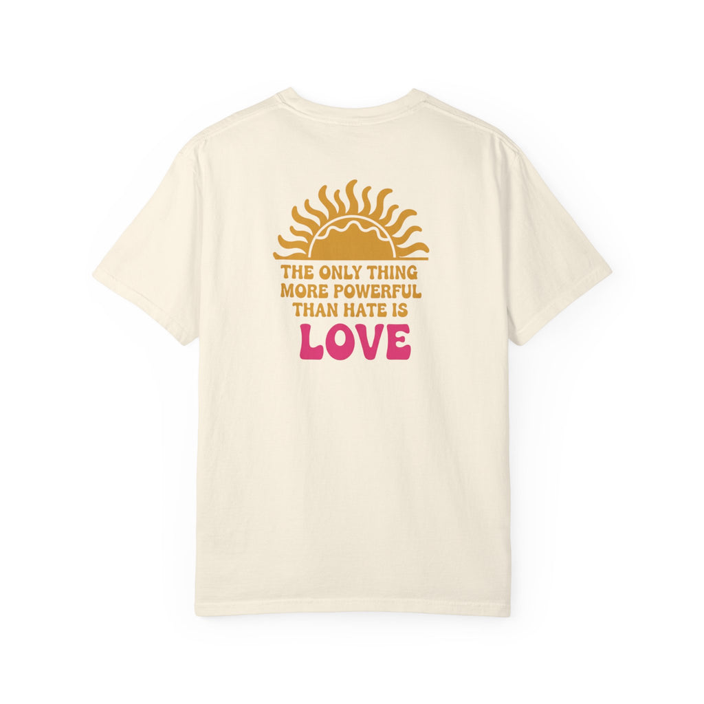 Love More Powerful T‑Shirt