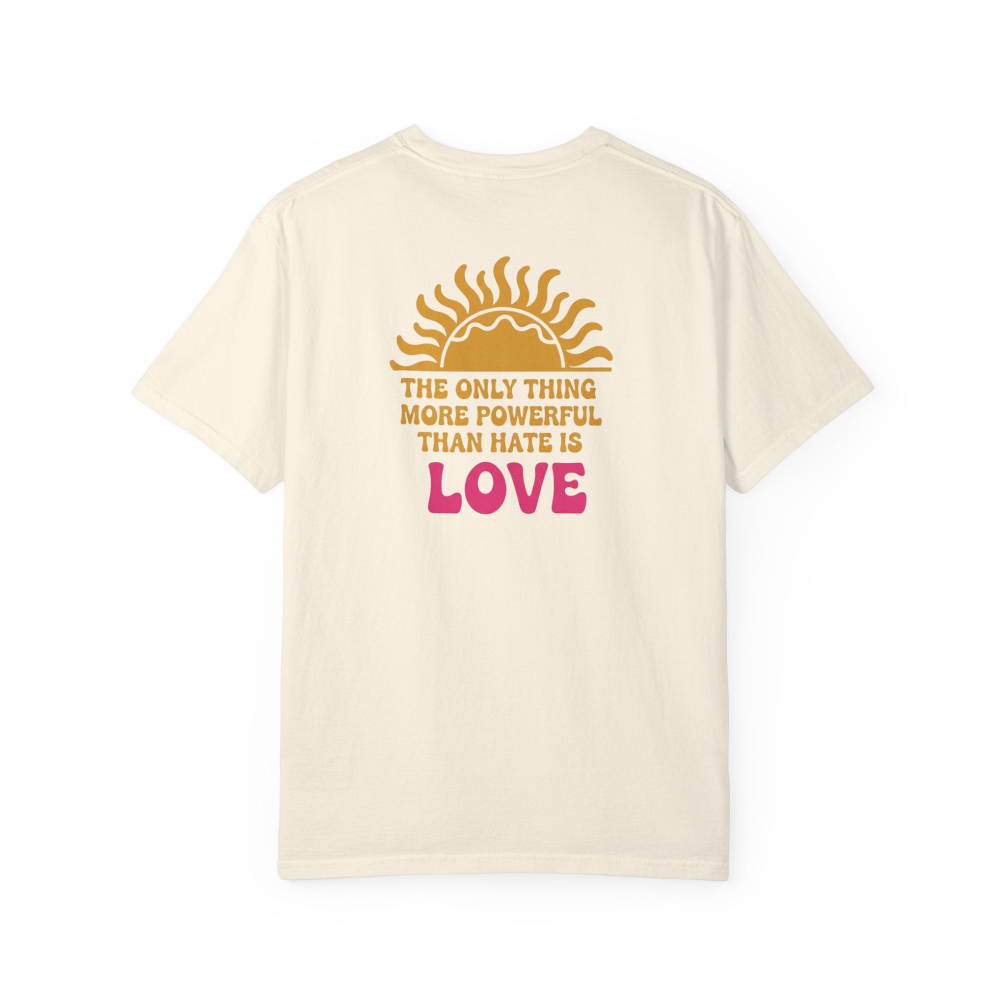Love More Powerful T‑Shirt