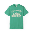 Radicalized by Basic Decency T-Shirt