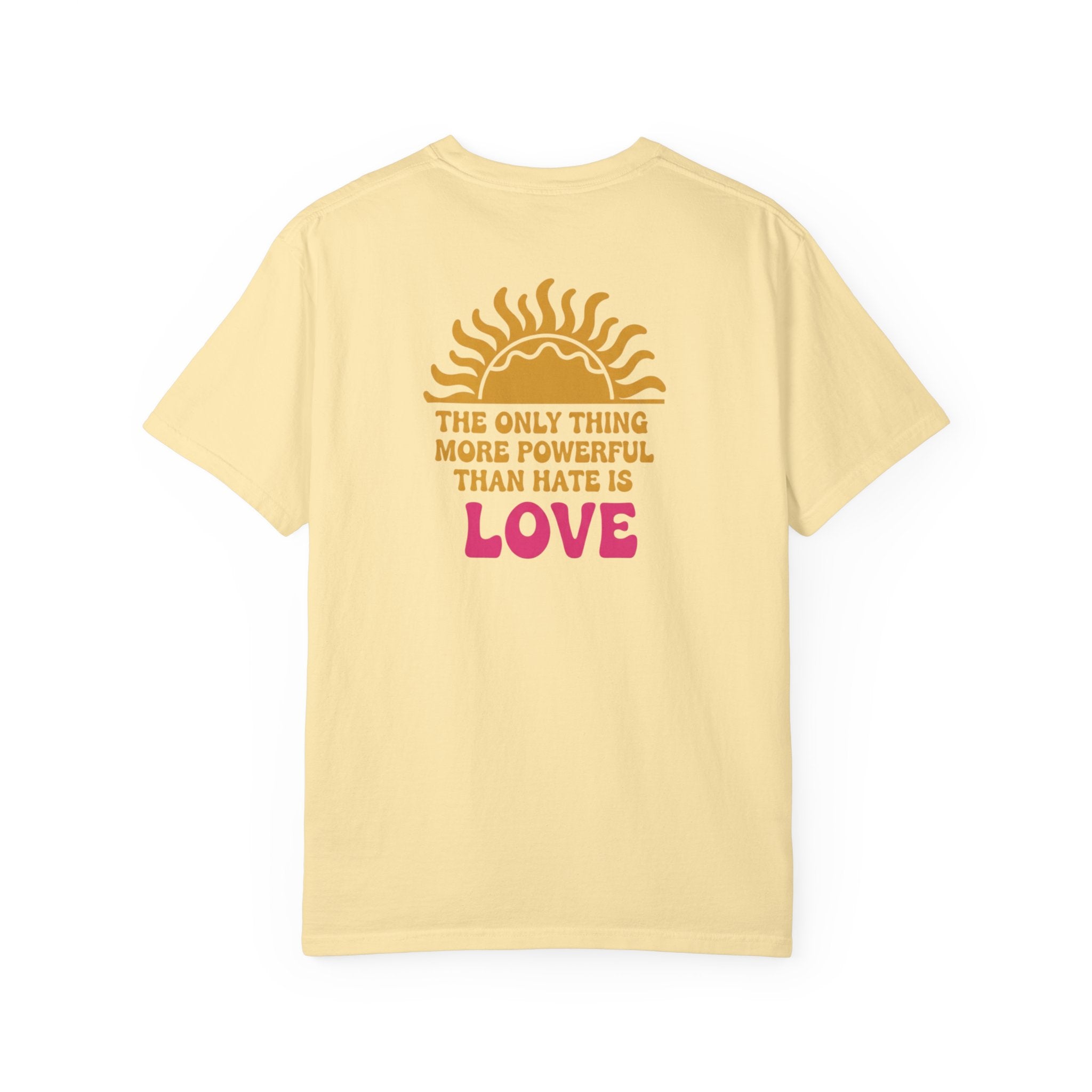 Love More Powerful T‑Shirt