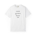 Care Grows Here T-Shirt
