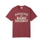 Radicalized by Basic Decency T-Shirt
