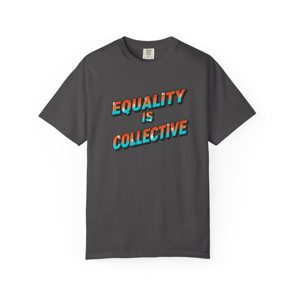 Equality Is Collective T-Shirt