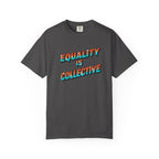 Equality Is Collective T-Shirt