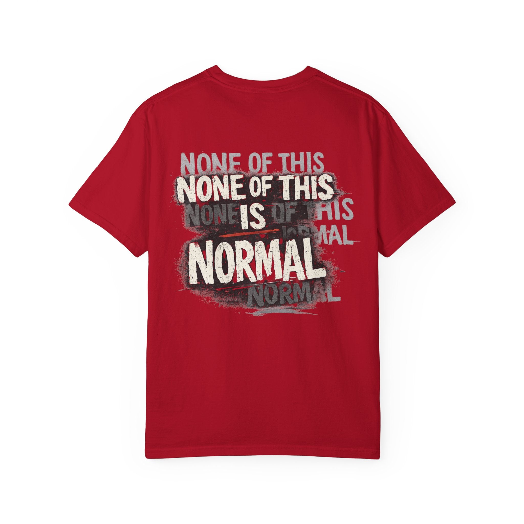 None of This Is Normal T-Shirt