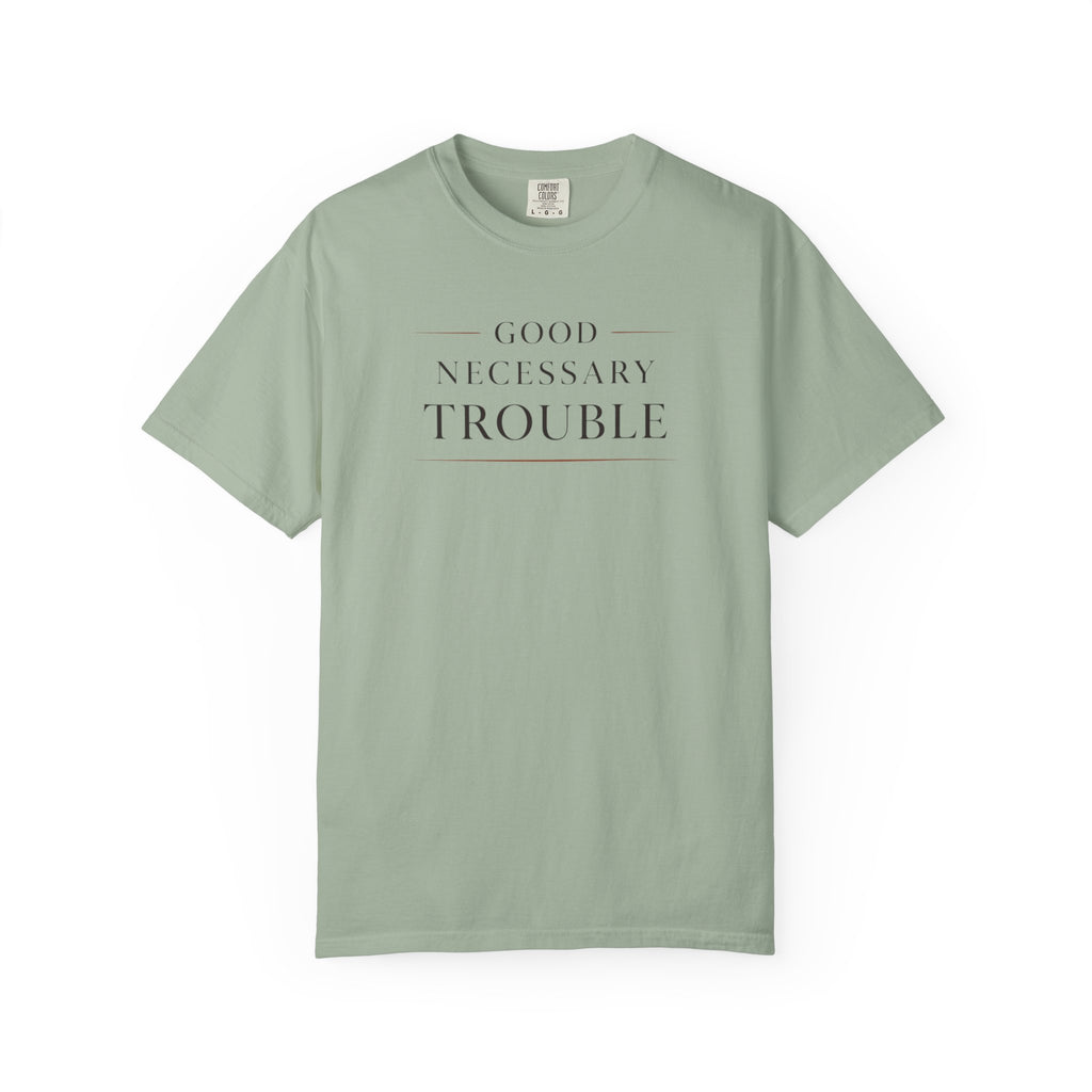 Good Necessary Trouble T-Shirt