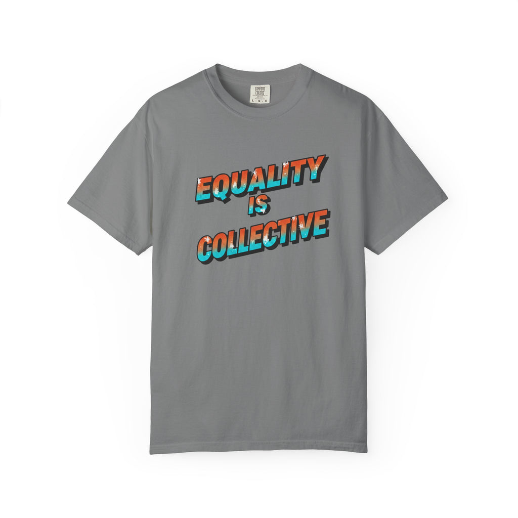 Equality Is Collective T-Shirt