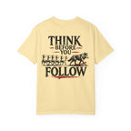 Think Before You Follow T-Shirt