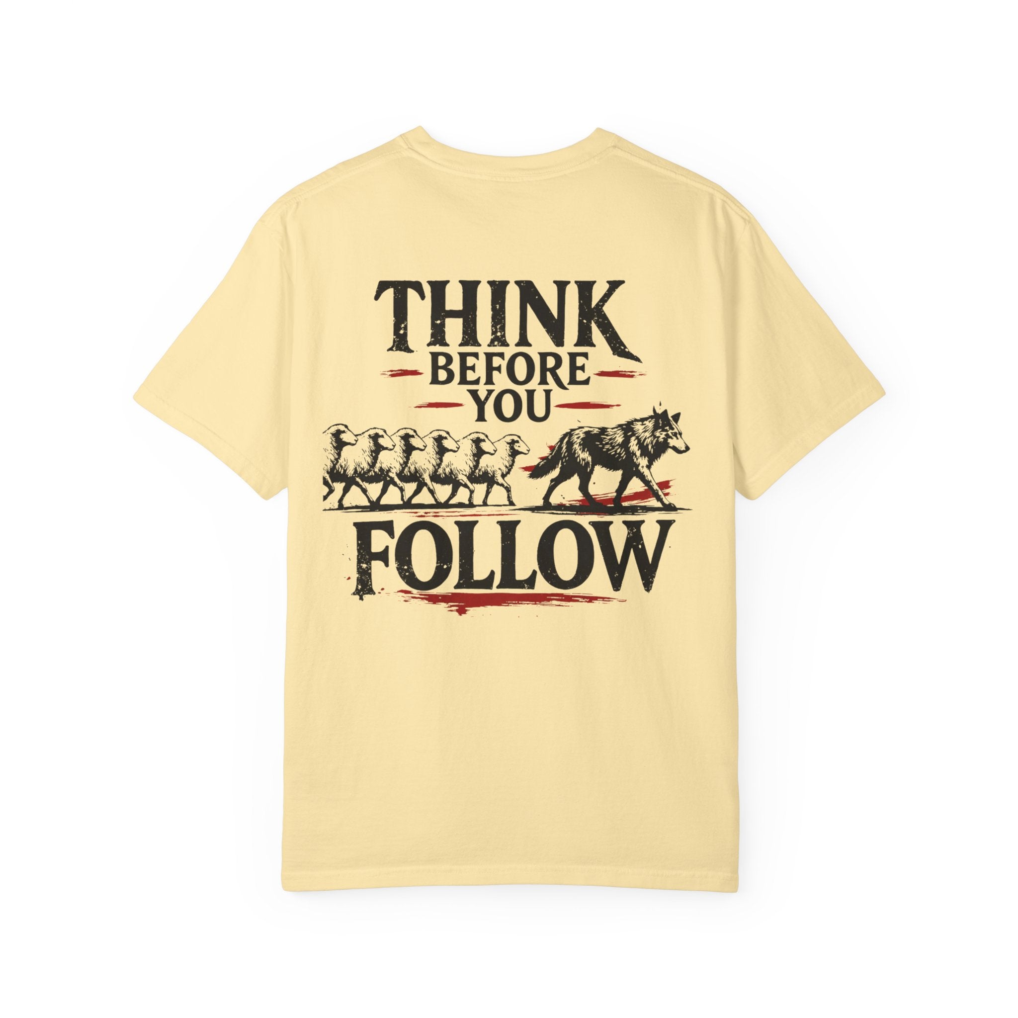 Think Before You Follow T-Shirt