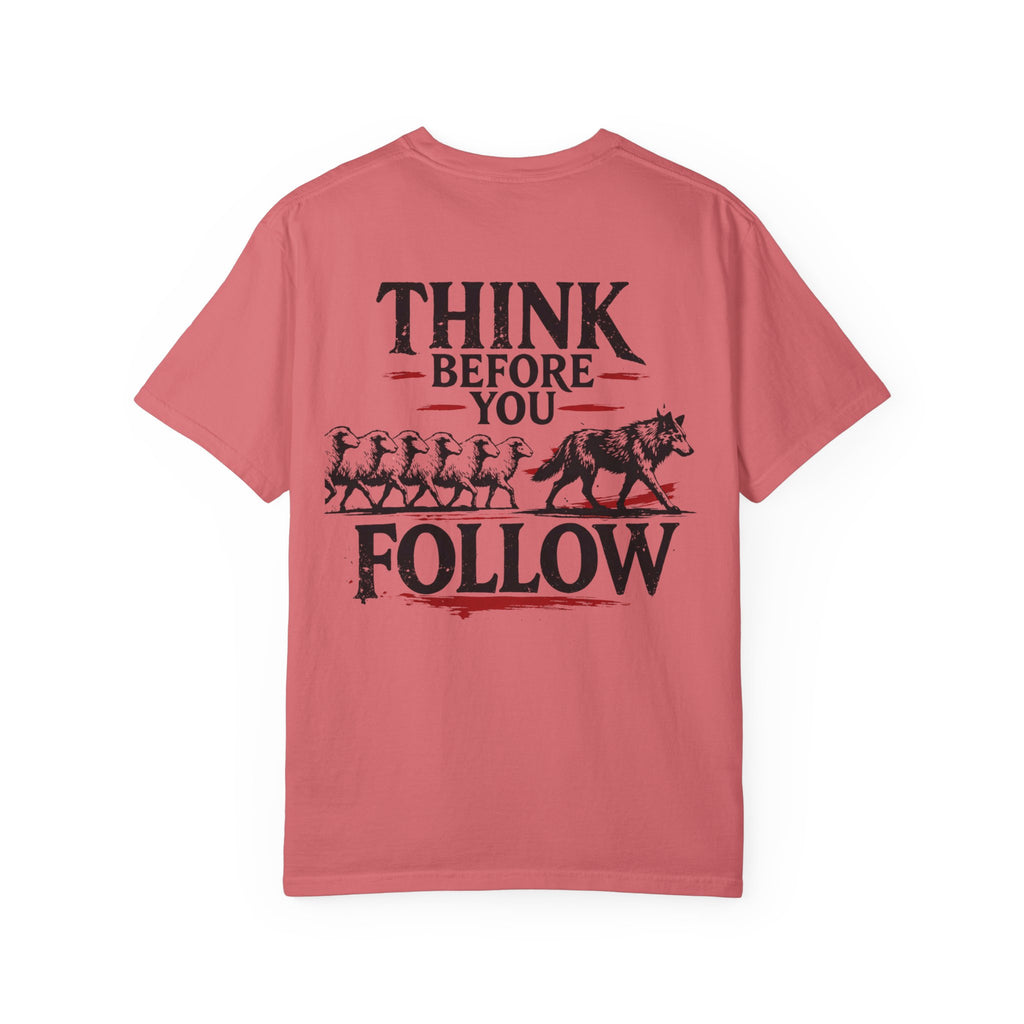 Think Before You Follow T-Shirt