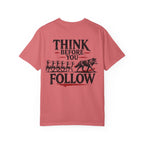 Think Before You Follow T-Shirt