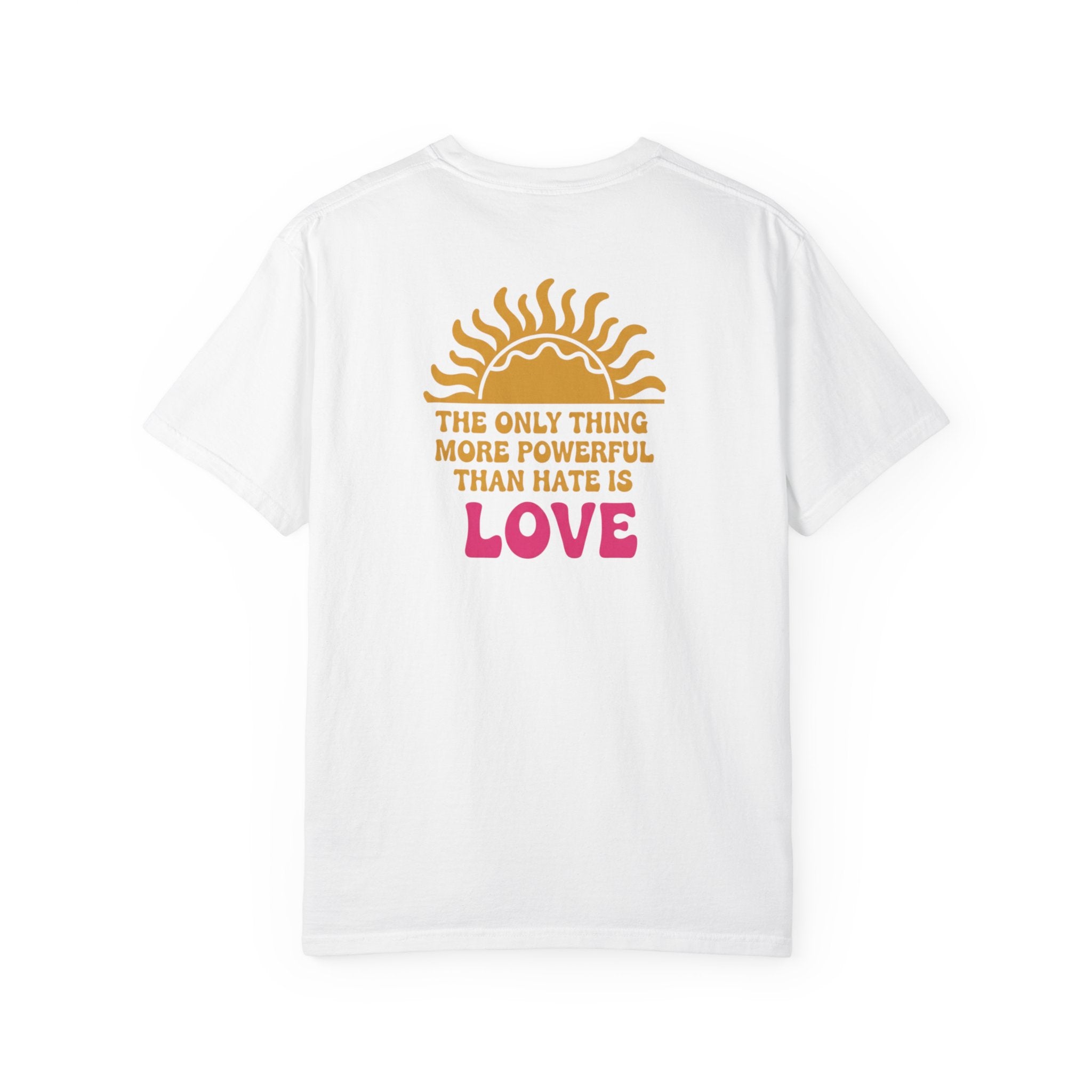 Love More Powerful T‑Shirt
