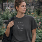 Care Grows Here T-Shirt