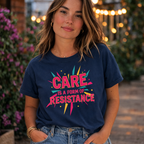 Care Is a Form of Resistance T-Shirt