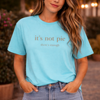 It's Not Pie T-Shirt