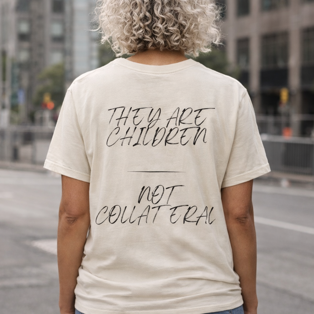 They Are Children Not Collateral — T-Shirt
