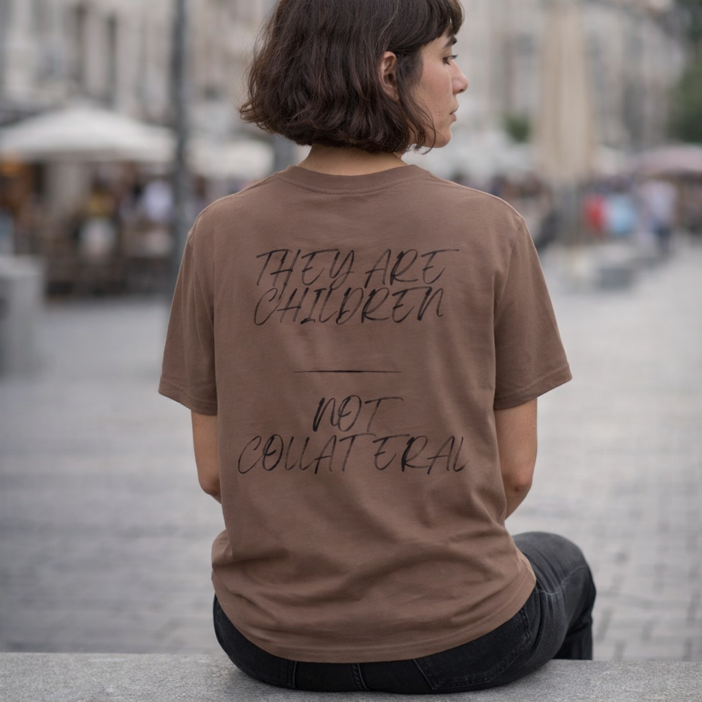 They Are Children Not Collateral — T-Shirt