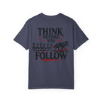 Think Before You Follow T-Shirt